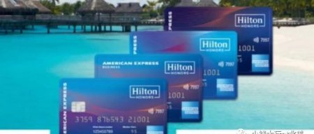 信用卡推荐 | 三张Amex Hilton信用卡高额开卡奖励来了！